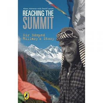Reaching the Summit: Sir Edmund Hillary's Story