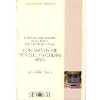 L'organo della priorale di San Rocco della Rotta di Luzzara Montesanti (1801) Tonelli e Marchesini (1896)