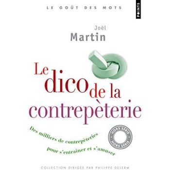 Le dico de la contrepèterie : Des milliers de contrepètries pour s'entraîner et s'amuser