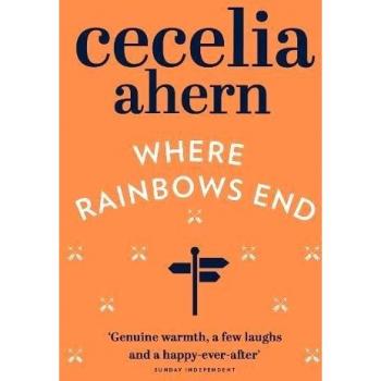 Where Rainbows End by Cecelia Ahern (Paperback, 2007)