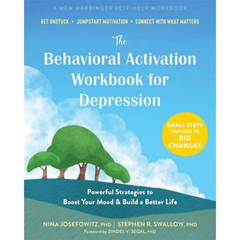 The Behavioral Activation Workbook for Depression