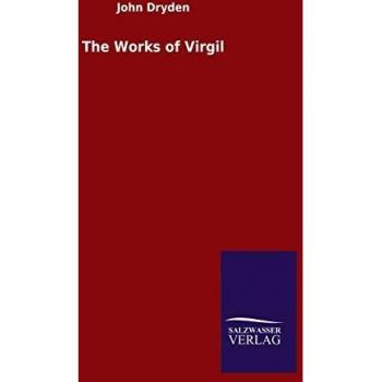 Dryden, John: The Works of Virgil
