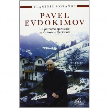 Pavel Evdokimov. Un percorso spirituale tra Oriente e Occidente