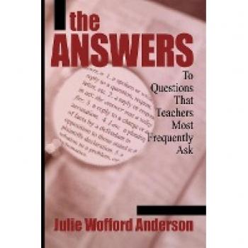 The Answers: To Questions That Teachers Most Frequently Ask