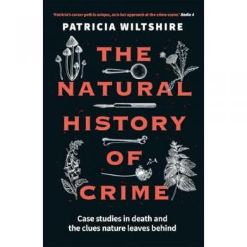 Wiltshire, Patricia: The Natural History of Crime