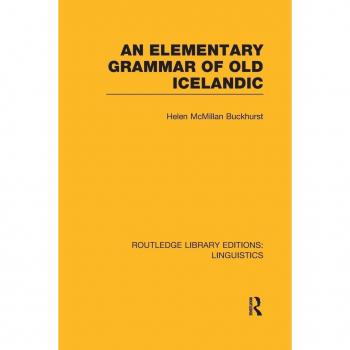 An Elementary Grammar of Old Icelandic (Routledge Library Editions: Linguistics)
