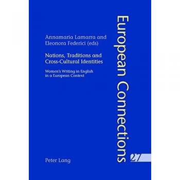 Nations, Traditions and Cross-Cultural Identities: Women's Writing in English in a European Context