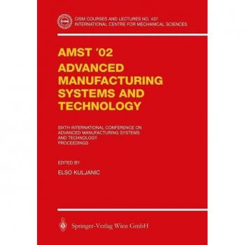 AMST'02 Advanced Manufacturing Systems and Technology