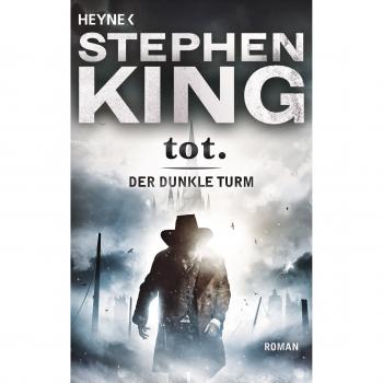 tot.: Roman (Der Dunkle Turm, Band 3) King, Stephen: