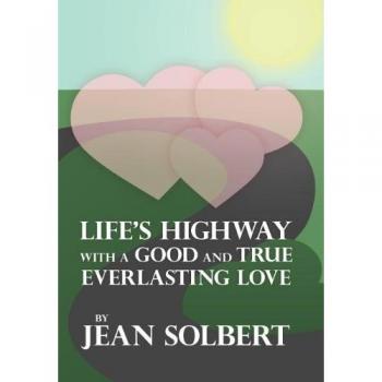 Life's Highway with a Good and True Everlasting Love