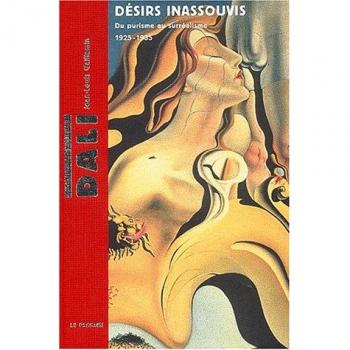 Salvador Dali, désirs inassouvis : Du purisme au surréalisme (1925-1935)