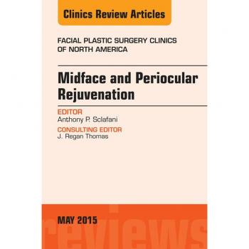 Vitalsource Technologies, Inc. Midface and Periocular Rejuvenation, An Issue of Facial Plastic Surgery Clinics of North America
