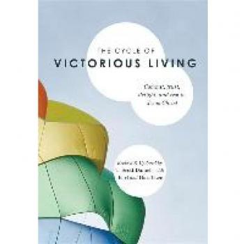 The Cycle of Victorious Living: Commit, Trust, Delight, and Rest in Jesus Christ (Revised)