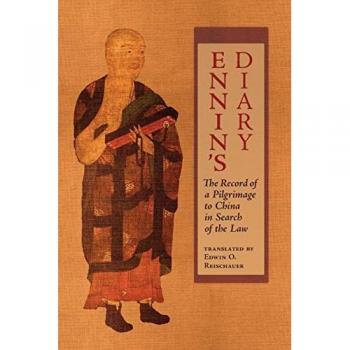 Ennin's Diary: The Record of a Pilgrimage to China in Search of the Law