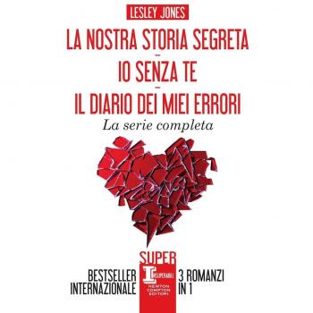 La nostra storia segreta-Io senza te-Il diario miei errori
