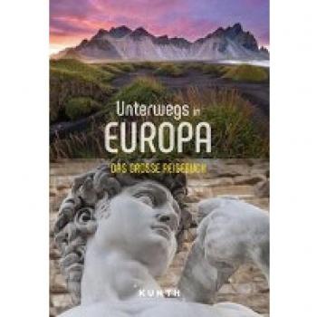 KUNTH Unterwegs in Europa: Das große Reisebuch