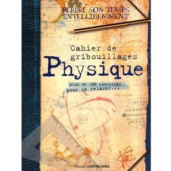 Cahier de gribouillages Physique : Plus de 100 exercices pour se relaxer