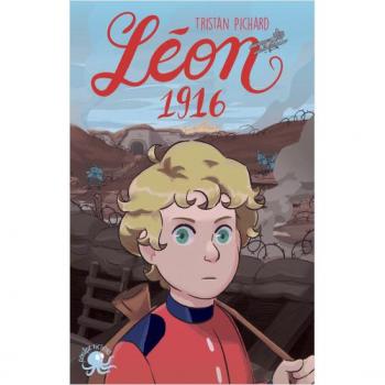 Léon : 1916 Tristan Pichard Poulpe fictions