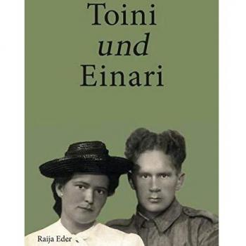 Toini und Einari: Die Schicksalsjahre einer Helsinkier Familie, von der Tochter erzählt
