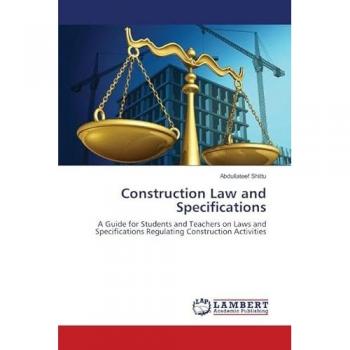 Construction Law and Specifications: A Guide for Students and Teachers on Laws and Specifications Regulating Construction Activities