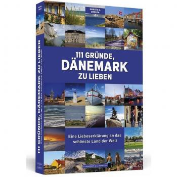 Maritta G. Demuth 111 Gründe, Dänemark Zu Lieben: Eine Liebeserklärung An Das Schönste Land Der Welt