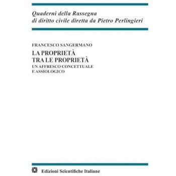 La proprietà tra le proprietà. Un affresco concettuale e assiologico Francesco Sangermano