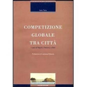 Competizio globale tra città. I casi di Napoli, Palermo e Bari