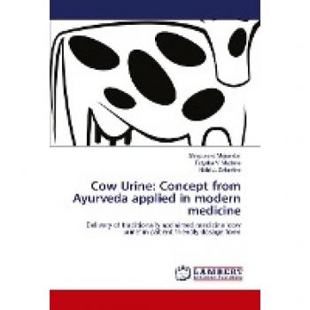 Cow Urine: Concept from Ayurveda applied in modern medicine