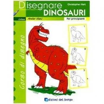 Disegnare dinosauri. Per principianti. Ediz. illustrata