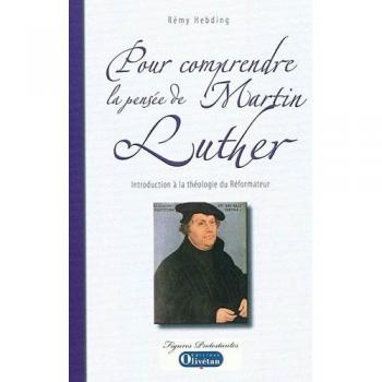 Pour comprendre la pensée de Martin Luther