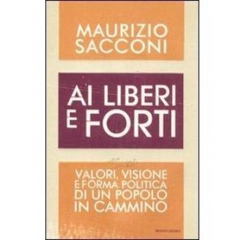 Ai liberi e forti. Valori, visione e forma politica di un popolo in cammino