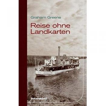 Graham Greene Reise Ohne Landkarten