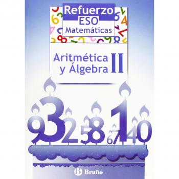 Refuerzo Matemáticas ESO Aritmética y álgebra II.