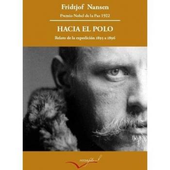 Hacia el Polo: Relato de la expedición del Fram de 1893 a 1896. (Tapa blanda con solapas).