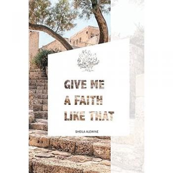 Give Me A Faith Like That