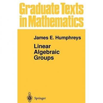 Linear Algebraic Groups: DE (Graduate Texts in Mathematics, 21, Band 21)