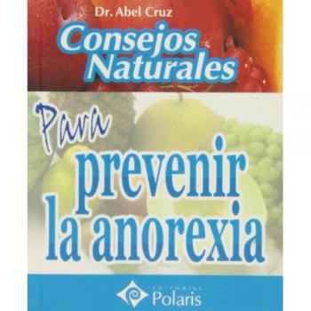 Consejos naturales para prevenir la anorexia