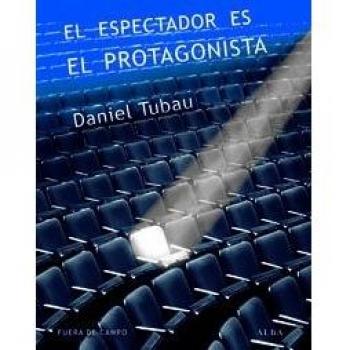 El espectador es el protagonista: Manual y antimanual de guion