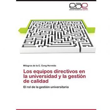 Los equipos directivos en la universidad y la gestión de calidad: El rol de la gestión universitaria