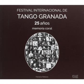Festival Internacional De Tango Granada. 25 Años: Memoria Co