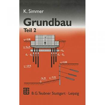 Grundbau, 2 Tle., Tl.2, Baugruben und Gründungen: Bd. 2