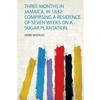 Three Months in Jamaica, in 1832