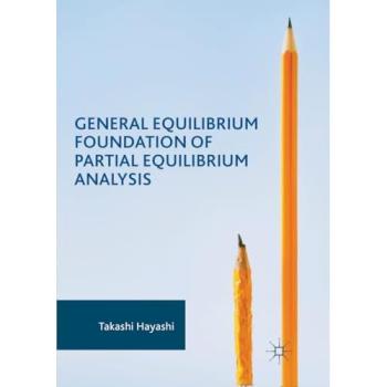 Hayashi, Takashi: General Equilibrium Foundation of Partial Equilibrium Analysis