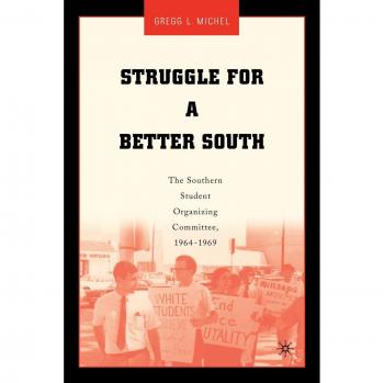 Struggle for a Better South: The Southern Student Organizing Committee, 1964-1969