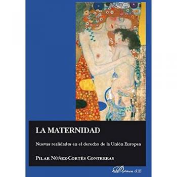La maternidad Nuevas realidades en el derecho de la Unión Europea (Tapa blanda).