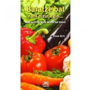 Baratze bat nahi dizut egin...