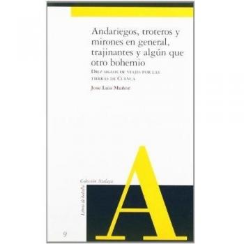 ANDARIEGOS, TROTEROS Y MIRONES EN GENERAL, TRAJINANTES Y ALGUN QUE OTRO BOHEMIO