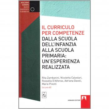 Il curriculo per competenze dalla scuola dell'infanzia alla scuola primaria. Un'esperienza realizzata. Con CD-ROM