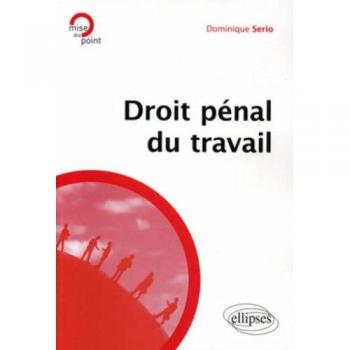 Dominique Serio Droit Pénal Du Travail