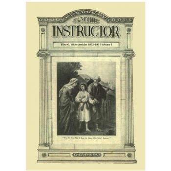The Youth's Instructor: Big Print Volume 2, Message to young people original, letters to young lovers, a call to stand apart and country living for ... (The Youth's Instructor Periodical Articles)